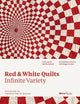 Red and White Quilts: Infinite Variety: Presented by The American Folk Art Museum