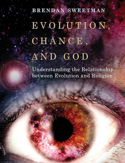 Evolution, Chance, and God: Understanding the Relationship between Evolution and Religion