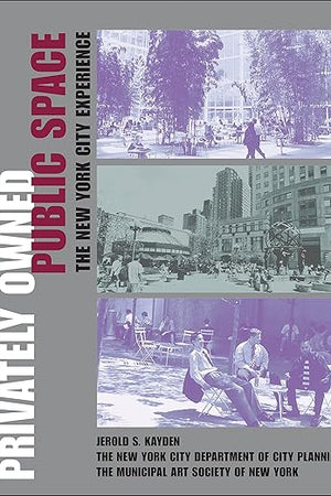 Privately Owned Public Space: The New York City Experience