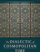 The Dialectic of Cosmopolitan Time
