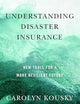 Understanding Disaster Insurance: New Tools for a More Resilient Future