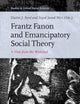 Frantz Fanon and Emancipatory Social Theory: A View from the Wretched (Studies in Critical Social Sciences, 142)