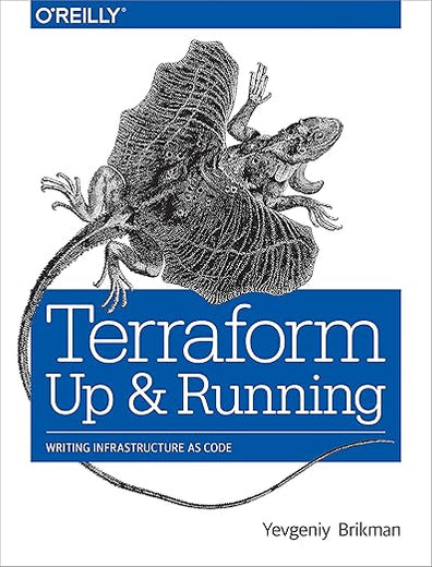 Terraform: Up and Running: Writing Infrastructure as Code