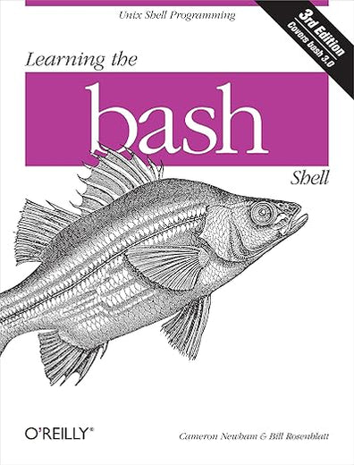 Learning the bash Shell: Unix Shell Programming (In a Nutshell (O'Reilly))