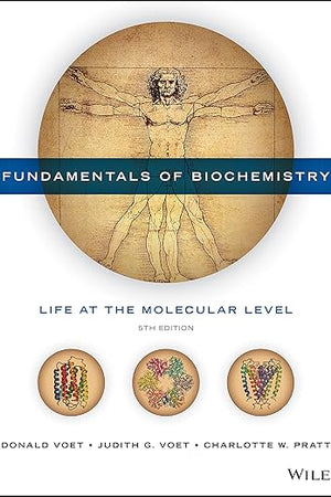 Fundamentals of Biochemistry: Life at the Molecular Level