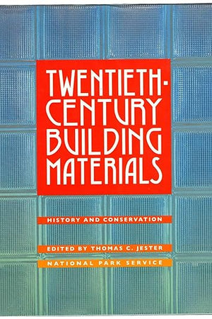 Twentieth Century Building Materials: History and Conservation