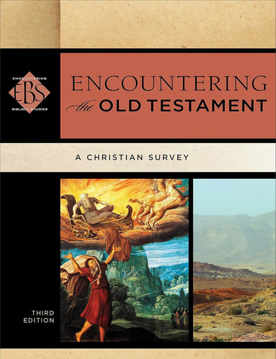 Encountering the Old Testament: A Christian Survey (Encountering Biblical Studies)