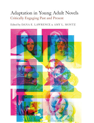 Adaptation in Young Adult Novels: Critically Engaging Past and Present