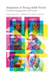 Adaptation in Young Adult Novels: Critically Engaging Past and Present