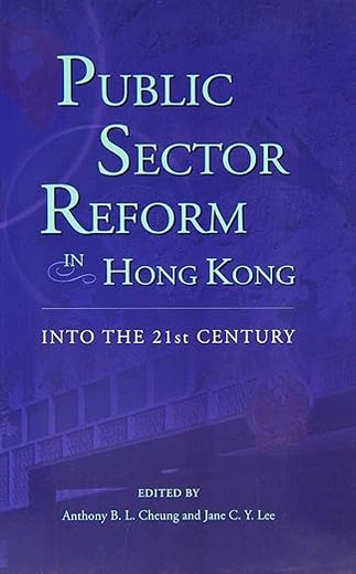 Public Sector Reform in Hong Kong: Into the 21st Century