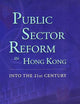 Public Sector Reform in Hong Kong: Into the 21st Century