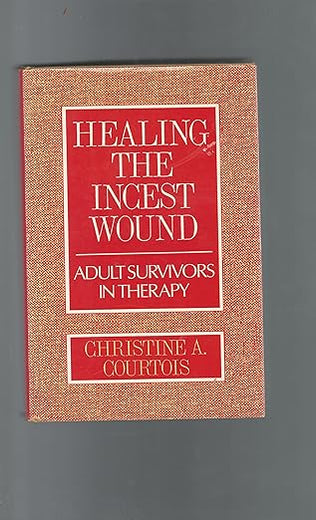 Healing the Incest Wound: Adult Survivors in Therapy