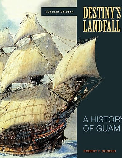 Destiny's Landfall: A History of Guam, Revised Edition