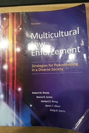 Multicultural Law Enforcement: Strategies for Peacekeeping in a Diverse Society (6th Edition)
