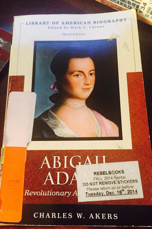 Abigail Adams: A Revolutionary American Woman (Library of American Biographies)
