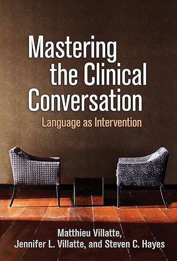 Mastering the Clinical Conversation: Language as Intervention