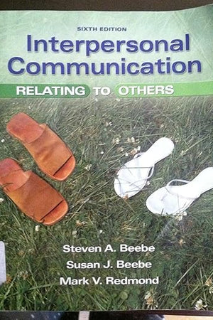 Interpersonal Communication: Relating to Others (6th Edition)