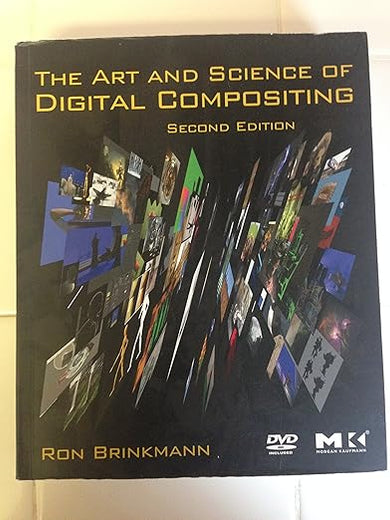 The Art and Science of Digital Compositing: Techniques for Visual Effects, Animation and Motion Graphics (The Morgan Kaufmann Series in Computer Graphics)