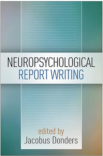 Neuropsychological Report Writing (Evidence-Based Practice in Neuropsychology Series)