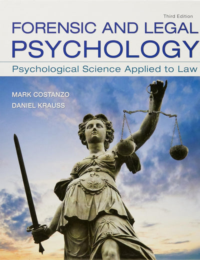 Forensic and Legal Psychology: Psychological Science Applied to Law