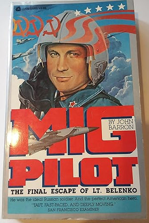 Mig Pilot: The Final Escape of Lt. Belenko