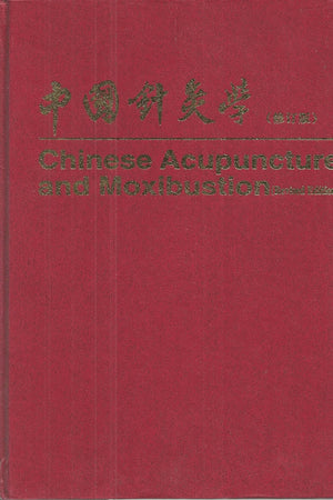 Chinese Acupuncture and Moxibustion