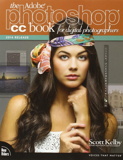 The Adobe Photoshop CC Book for Digital Photographers 2014 (Voices That Matter)