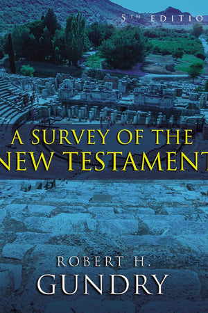 A Survey of the New Testament: 5th Edition