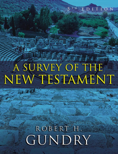 A Survey of the New Testament: 5th Edition