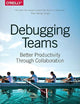 Debugging Teams: Better Productivity through Collaboration
