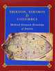 Erikson, Eskimos, and Columbus: Medieval European Knowledge of America