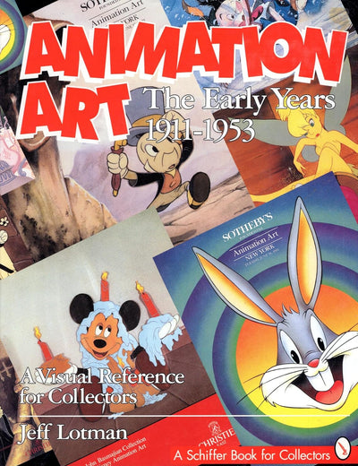 Animation Art: The Early Years, 1911-1954 (A Visual Reference for Collectors) (A Schiffer Book for Collectors)