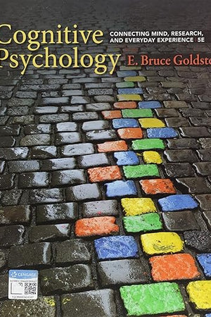 Cognitive Psychology: Connecting Mind, Research, and Everyday Experience (MindTap Course List)