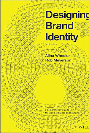Designing Brand Identity: A Comprehensive Guide to the World of Brands and Branding