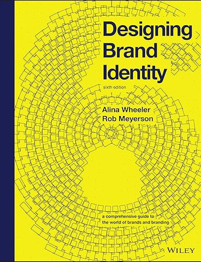 Designing Brand Identity: A Comprehensive Guide to the World of Brands and Branding