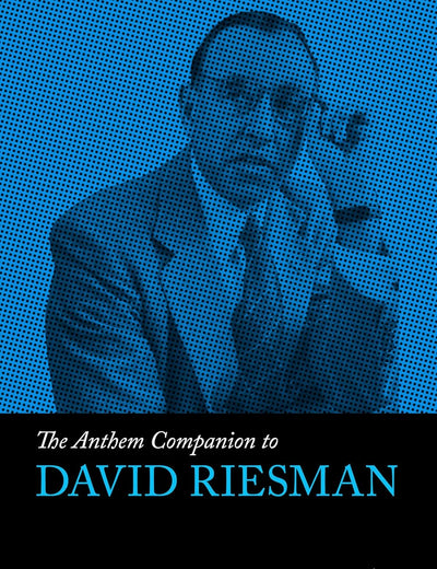 The Anthem Companion to David Riesman (Anthem Companions to Sociology, 1)