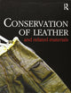 Conservation of Leather and Related Materials (Routledge Series in Conservation and Museology)