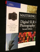 Mastering Digital SLR Photography, Second Edition
