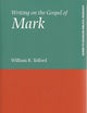 Writing on the Gospel of Mark (Guides to Advanced Biblical Research, 1)