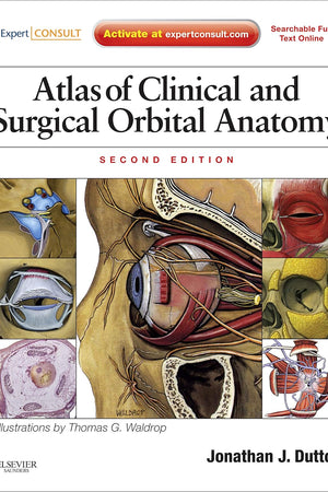 Atlas of Clinical and Surgical Orbital Anatomy: Expert Consult: Online and Print
