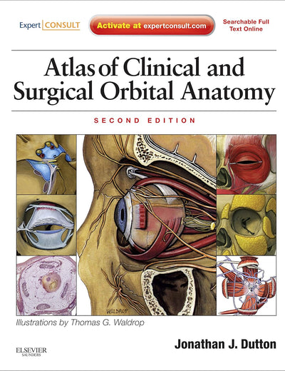Atlas of Clinical and Surgical Orbital Anatomy: Expert Consult: Online and Print