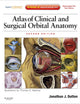 Atlas of Clinical and Surgical Orbital Anatomy: Expert Consult: Online and Print