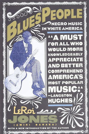Blues People: Negro Music in White America