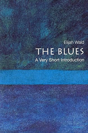 The Blues: A Very Short Introduction