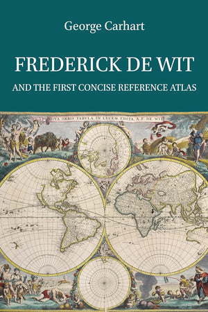 Frederick de Wit and the First Concise Reference Atlas (Explokart Studies in the History of Cartography, 16)