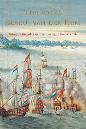 The Atlas Blaeu-Van der Hem of the Austrian National Library: The History of the Atlas and the Making of the Facsimile