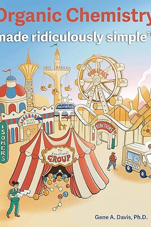Organic Chemistry Made Ridiculously Simple