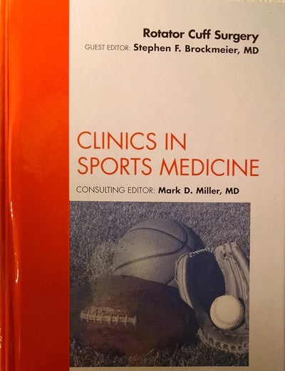 Rotator Cuff Surgery, An Issue of Clinics in Sports Medicine (Volume 31-4) (The Clinics: Orthopedics, Volume 31-4)