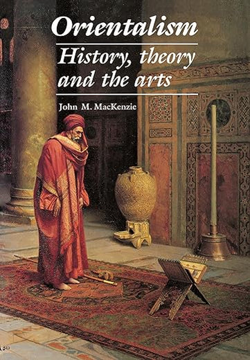 Orientalism: History, Theory and the Arts