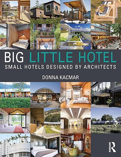 Big Little Hotel: Small Hotels Designed by Architects